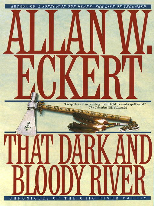 Title details for That Dark and Bloody River by Allan W. Eckert - Wait list
